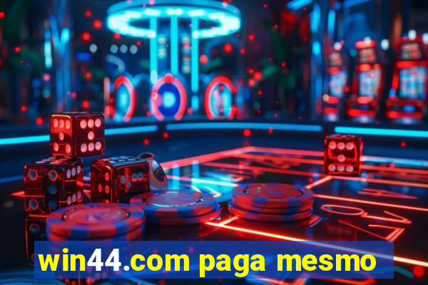 win44.com paga mesmo